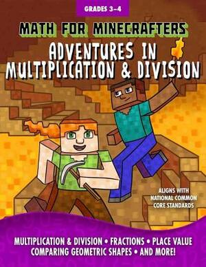 Math for Minecrafters: Adventures in Multiplication & Division by 