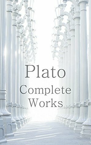 Plato: The Complete Works by Plato