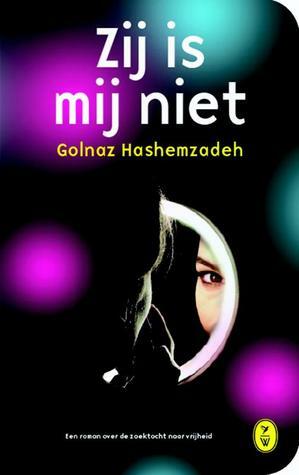 Zij is mij niet by Golnaz Hashemzadeh Bonde, Golnaz Hashemzadeh