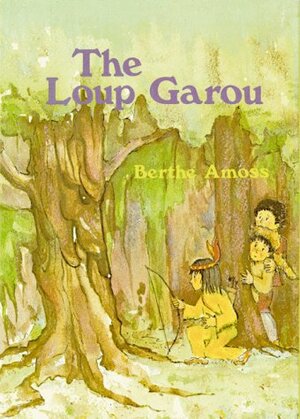 The Loup Garou by Berthe Amoss