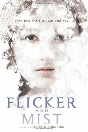 Flicker and Mist by Mary G. Thompson