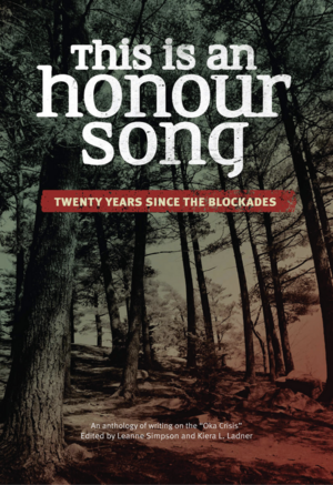 This Is an Honour Song: Twenty Years Since the Blockades by 