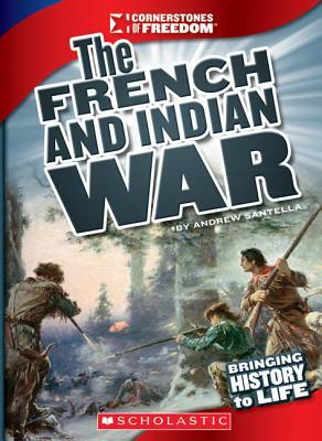 The French and Indian War by Andrew Santella