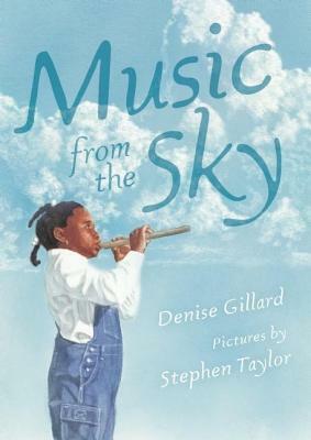 Music from the Sky by Denise Gillard