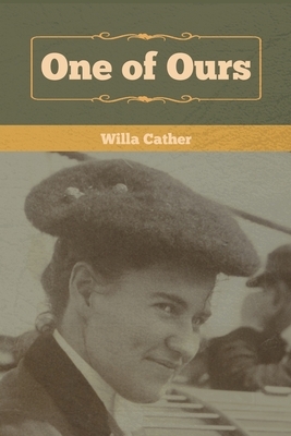 One of Ours by Willa Cather