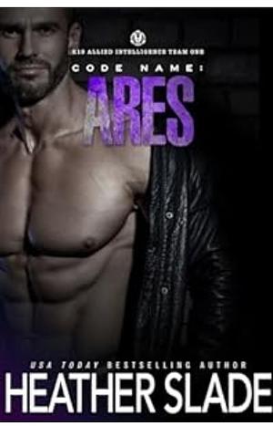 Code Name: Ares by Heather Slade