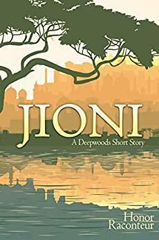 Jioni: A Deepwoods Short Story by Honor Raconteur, Ashlee Dil