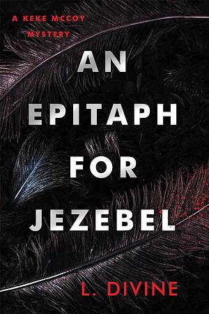 An Epitaph for Jezebel by L. Divine