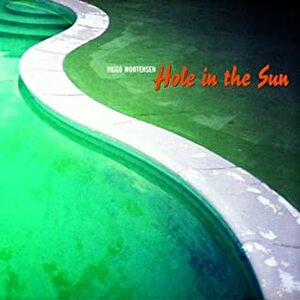 Hole in the Sun by Viggo Mortensen