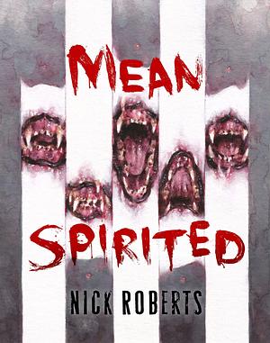 Mean Spirited by Nick Roberts