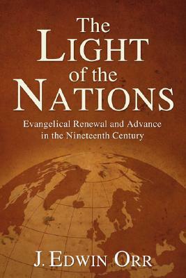 The Light of the Nations by J. Edwin Orr