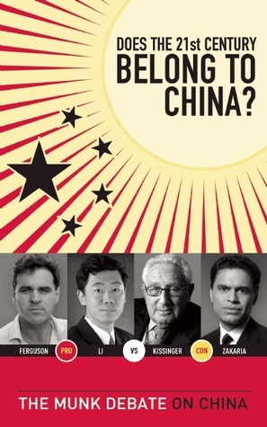 Does the 21st Century Belong to China?: Kissinger and Zakaria vs. Ferguson and Li by Henry Kissinger, Niall Ferguson, David Daokui Li, Fareed Zakaria