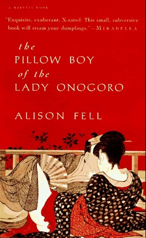The Pillow Boy of the Lady Onogoro by Alison Fell, Arye Blower