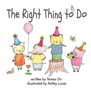 The Right Thing to Do by Teresa Chi
