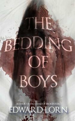 The Bedding of Boys by Edward Lorn