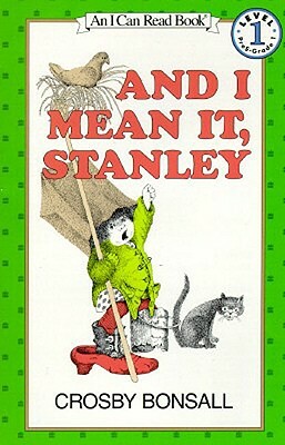 And I Mean It, Stanley by Crosby N. Bonsall