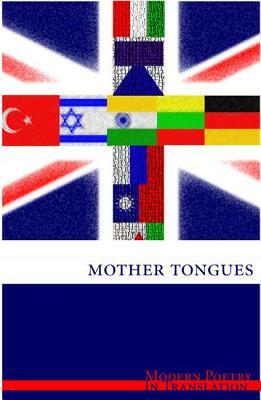 Modern Poetry in Translation: Mother Tongues by 