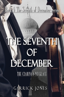 The Seventh of December: The Czarina's Necklace by Garrick Jones