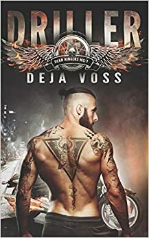 Driller: Dead Ringers MC by Deja Voss