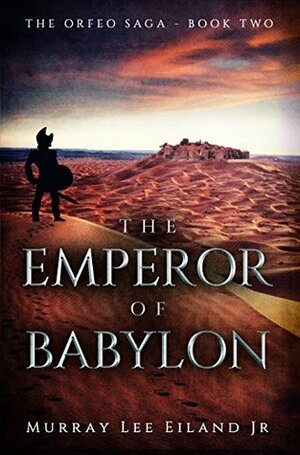 The Emperor of Babylon by Murray Lee Eiland Jr.