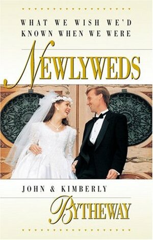 What We Wish We'd Known When We Were Newlyweds by John Bytheway, Kimberly Bytheway