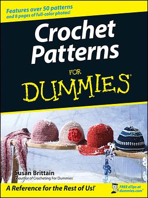 Crochet Patterns for Dummies by Susan Brittain