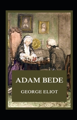Adam Bede Illustrated by George Eliot