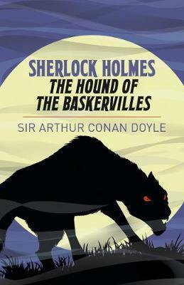 Sherlock Holmes: The Hound of Baskervilles by Arthur Conan Doyle