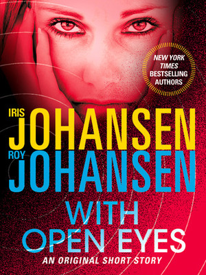 With Open Eyes by Iris Johansen, Roy Johansen