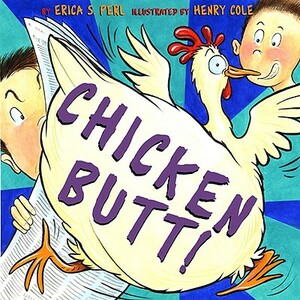 Chicken Butt by Erica S. Perl