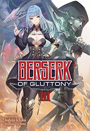 Berserk of Gluttony, Vol. 3 by Isshiki Ichika