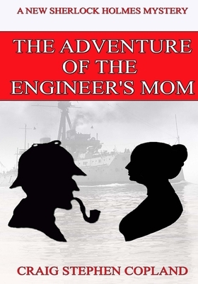 The Adventure of the Engineer's Mom - Large Print: A New Sherlock Holmes Mystery by Craig Stephen Copland
