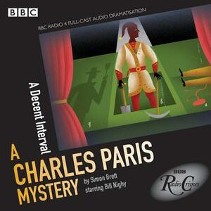 Charles Paris: A Decent Interval: A BBC Radio 4 Full-Cast Dramatisation by Simon Brett