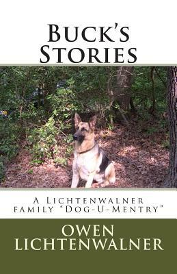 Buck's Stories: A Lichtenwalner family "Dog-U-Mentry" by Buck, Owen Lichtenwalner