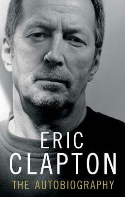 Clapton: The Autobiography by Eric Clapton