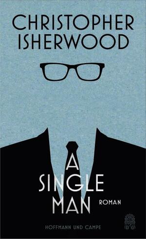 A Single Man by Christopher Isherwood