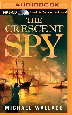 The Crescent Spy by Michael Wallace