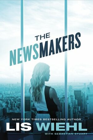 The Newsmakers by Lis Wiehl, Sebastian Stuart