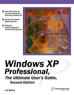 Windows XP Professional: The Ultimate User's Guide: The Ultimate User's Guide by Joli Ballew