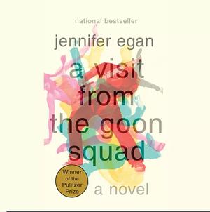 A Visit from the Goon Squad by Jennifer Egan