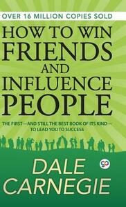 How to Win Friends and Influence People by Dale Carnegie