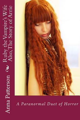 Ruby the Vampire's Wife: The Story of Arrie, called back in time by A. B. Patterson