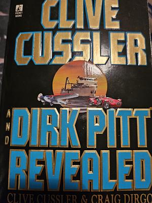 Clive Cussler and Dirk Pitt Revealed by Craig Dirgo, Clive Cussler