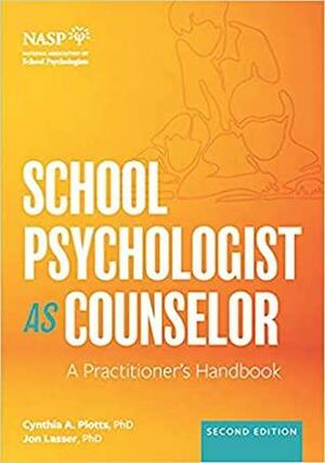 School Psychologist as Counselor by Cynthia A. Plotts, Jon Lasser
