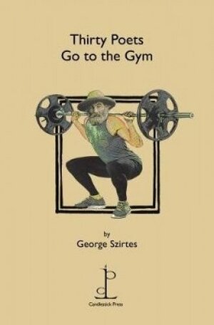 Thirty Poets Go to the Gym by George Szirtes