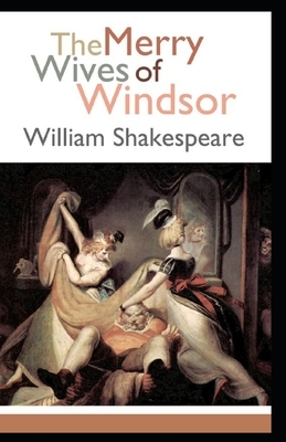 The Merry Wives of Windsor Annotated by William Shakespeare