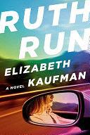 Ruth Run: A Novel by Elizabeth Kaufman