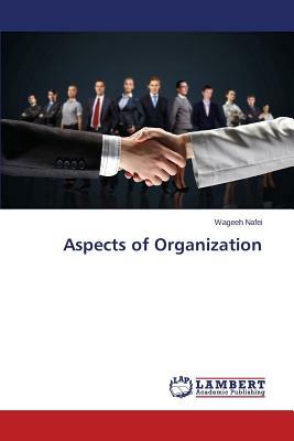 Aspects of Organization by Nafei Wageeh