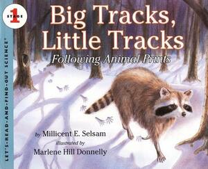 Big Tracks, Little Tracks: Following Animal Prints by Millicent E. Selsam