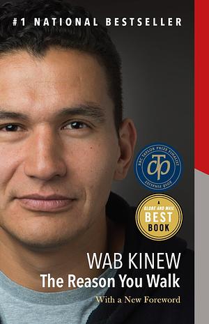 The Reason You Walk by Wab Kinew